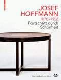 Thun-Hohenstein / Witt-Dörring / Boeckl |  JOSEF HOFFMANN 1870-1956: Fortschritt durch Schönheit | Buch |  Sack Fachmedien