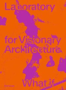 Wallisser / Rieck | LAVA Laboratory for Visionary Architecture | Buch | 978-3-0356-2556-1 | www.sack.de
