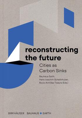 Schellnhuber / Armillas Tiseyra |  Reconstructing the Future | Buch |  Sack Fachmedien