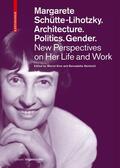 Bois / Reinhold |  Margarete Schütte-Lihotzky. Architecture. Politics. Gender. | eBook | Sack Fachmedien