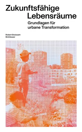 Braissant | Zukunftsfähige Lebensräume | Buch | 978-3-0356-2709-1 | www.sack.de