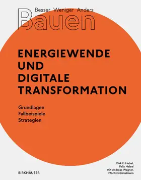 Hebel / Heisel |  Besser - Weniger - Anders Bauen: Energiewende und Digitale Transformation | eBook | Sack Fachmedien