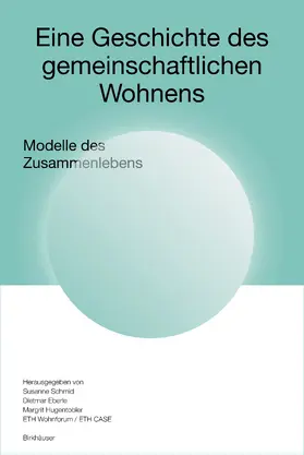 Schmid / Eberle / Hugentobler |  Eine Geschichte des gemeinschaftlichen Wohnens | eBook | Sack Fachmedien