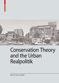 Yadollahi |  Conservation Theory and the Urban Realpolitik | Buch |  Sack Fachmedien