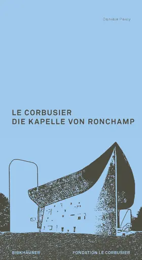 Pauly | Le Corbusier. Die Kapelle von Ronchamp | E-Book | www.sack.de