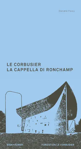 Pauly |  Le Corbusier. La Cappella di Ronchamp | Buch |  Sack Fachmedien