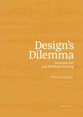 Zitzlsperger |  Design's Dilemma between Art and Problem-Solving | eBook | Sack Fachmedien