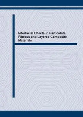 Clyne / Ltd |  Interfacial Effects in Particulate, Fibrous and Layered Composite Materials | eBook | Sack Fachmedien