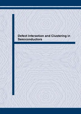 Pizzini |  Defect Interaction and Clustering in Semiconductors | Sonstiges |  Sack Fachmedien