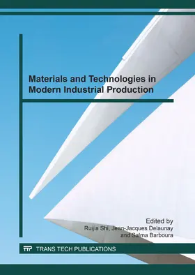 Shi / Delaunay / Barboura | Materials and Technologies in Modern Industrial Production | Buch | 978-3-0357-1016-8 | www.sack.de