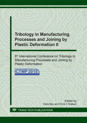 Bay / Nielsen | Tribology in Manufacturing Processes and Joining by Plastic Deformation II | Buch | 978-3-0357-1299-5 | sack.de