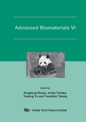 Zhang / Tanaka / Yu |  Advanced Biomaterials VI | Sonstiges |  Sack Fachmedien