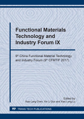 Chen / Guo / Lu |  Functional Materials Technology and Industry Forum IX | Sonstiges |  Sack Fachmedien