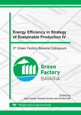 Franke / Scholz / H?ft | Energy Efficiency in Strategy of Sustainable Production IV | Sonstiges | 978-3-0357-2391-5 | sack.de