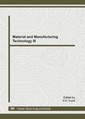 Gupta |  Material and Manufacturing Technology III | Sonstiges |  Sack Fachmedien