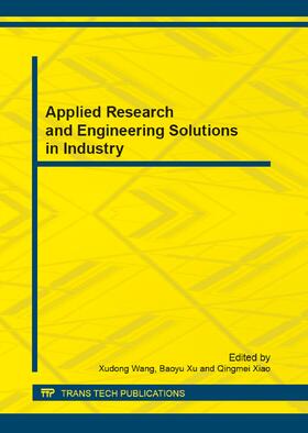 Wang / Xu / Xiao |  Applied Research and Engineering Solutions in Industry | Sonstiges |  Sack Fachmedien
