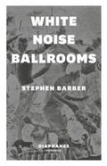Barber |  White Noise Ballrooms | Buch |  Sack Fachmedien