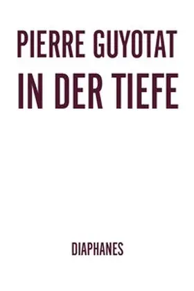 Guyotat |  In der Tiefe | Buch |  Sack Fachmedien