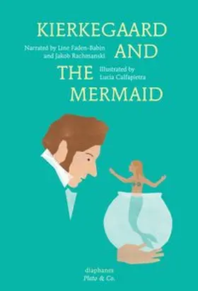 Rachmanski / Faden-Babin / Calfapietra |  Kierkegaard and the Mermaid | Buch |  Sack Fachmedien