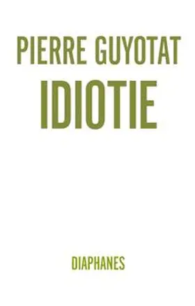 Guyotat |  Idiotie | Buch |  Sack Fachmedien