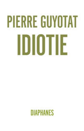 Guyotat | Idiotie | Buch | 978-3-0358-0185-9 | sack.de