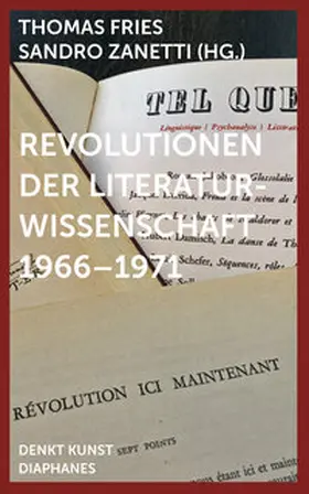 Zanetti / Fries | Revolutionen der Literaturwissenschaft 1966–1971 | Buch | 978-3-0358-0217-7 | sack.de