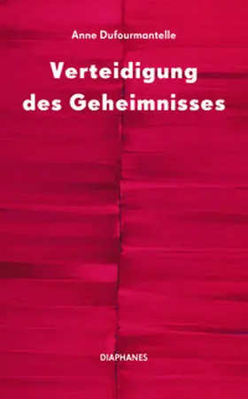 Dufourmantelle |  Verteidigung des Geheimnisses | Buch |  Sack Fachmedien