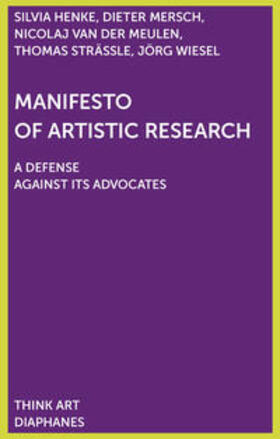 Mersch / Henke / Strässle | Manifesto of Artistic Research + Manifest der künstlichen Forschung | Buch | 978-3-0358-0220-7 | sack.de