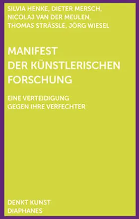 Mersch / Henke / Strässle |  Manifest der Künstlerischen Forschung | Buch |  Sack Fachmedien