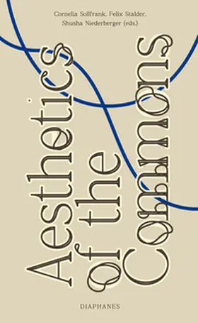 Stalder / Sollfrank / Niederberger |  Aesthetics of the Commons | Buch |  Sack Fachmedien