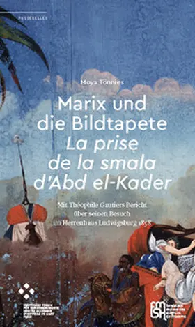Tönnies |  Marix und die Bildtapete »La prise de la smala d'Abd el-Kader« | Buch |  Sack Fachmedien
