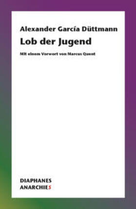 Düttmann | Düttmann, A: Lob der Jugend | Buch | 978-3-0358-0389-1 | sack.de