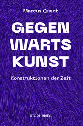 Quent |  Gegenwartskunst | Buch |  Sack Fachmedien