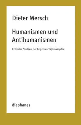 Mersch |  Humanismen und Antihumanismen | Buch |  Sack Fachmedien