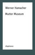 Hamacher / Tyradellis |  Mutter Museum | Buch |  Sack Fachmedien