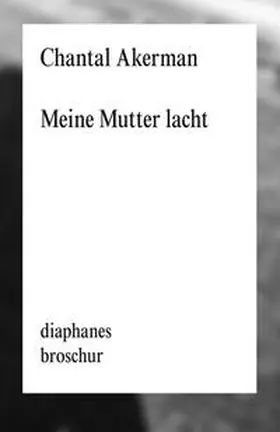 Akerman |  Meine Mutter lacht | Buch |  Sack Fachmedien