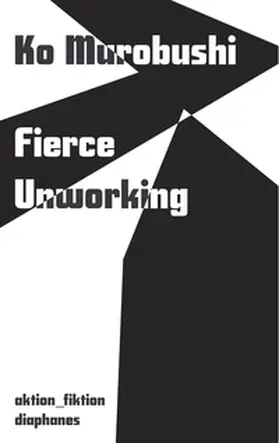 Murobushi |  Fierce Unworking | Buch |  Sack Fachmedien
