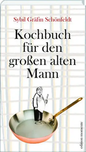Schönfeldt |  Kochbuch für den großen alten Mann | Buch |  Sack Fachmedien