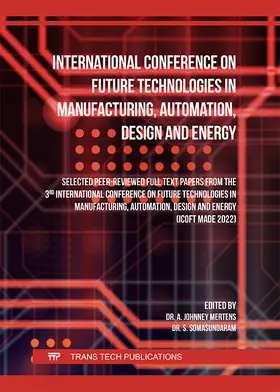 Mertens / Somasundaram |  International Conference on Future Technologies in Manufacturing, Automation, Design and Energy | Buch |  Sack Fachmedien