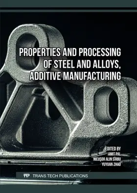 Pal / Sîrbu / Zhao |  Properties and Processing of Steel and Alloys, Additive Manufacturing | Buch |  Sack Fachmedien
