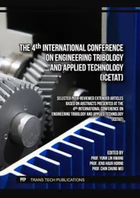 Hwang / Horng / Wei |  The 4th International Conference on Engineering Tribology and Applied Technology (ICETAT) | eBook | Sack Fachmedien