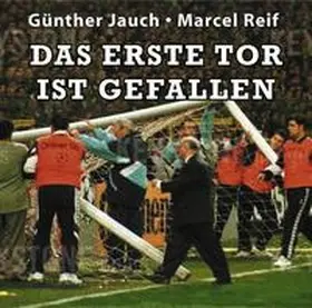 Jauch / Reif |  Das erste Tor ist gefallen | Sonstiges |  Sack Fachmedien