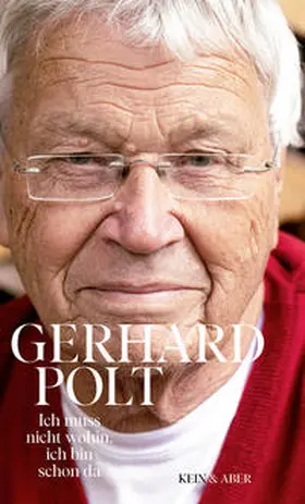 Polt |  Ich muss nicht wohin, ich bin schon da | Buch |  Sack Fachmedien