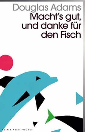 Adams |  Macht`s gut und danke für den Fisch | Buch |  Sack Fachmedien