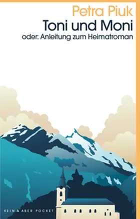 Piuk |  Toni und Moni oder: Anleitung zum Heimatroman | Buch |  Sack Fachmedien