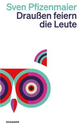 Pfizenmaier |  Draußen feiern die Leute | Buch |  Sack Fachmedien