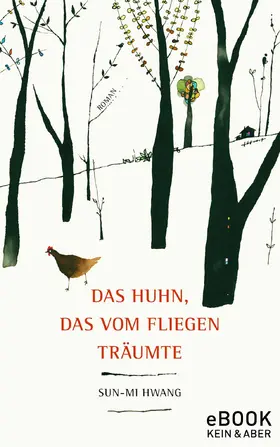 Hwang |  Das Huhn, das vom Fliegen träumte | eBook | Sack Fachmedien