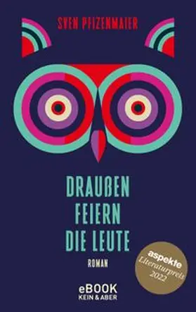 Pfizenmaier |  Draußen feiern die Leute | eBook | Sack Fachmedien