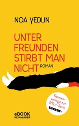 Yedlin |  Unter Freunden stirbt man nicht | eBook | Sack Fachmedien
