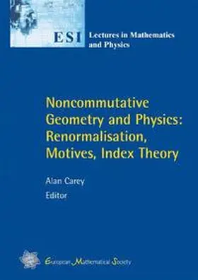Carey |  Noncommutative Geometry and Physics: Renormalisation, Motives, Index Theory | Buch |  Sack Fachmedien